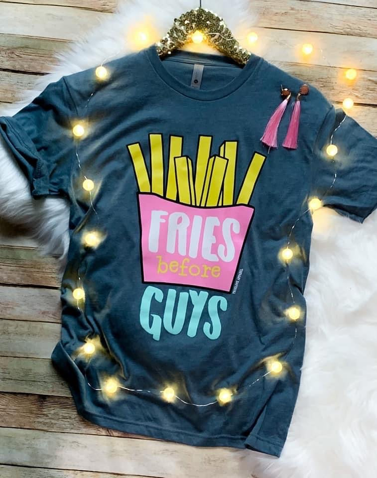 Fries Before Guys Tshirt